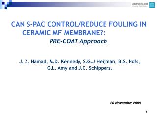 CAN S-PAC CONTROL/REDUCE FOULING IN CERAMIC MF MEMBRANE?: PRE-COAT Approach