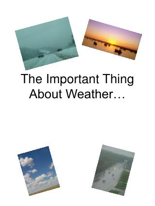 the important thing about weather