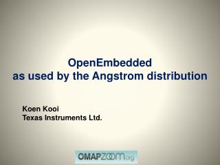 OpenEmbedded as used by the Angstrom distribution