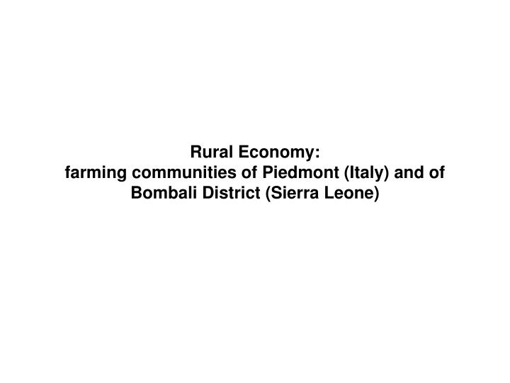 rural economy farming communities of piedmont italy and of bombali district sierra leone