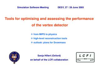 Tools for optimising and assessing the performance of the vertex detector