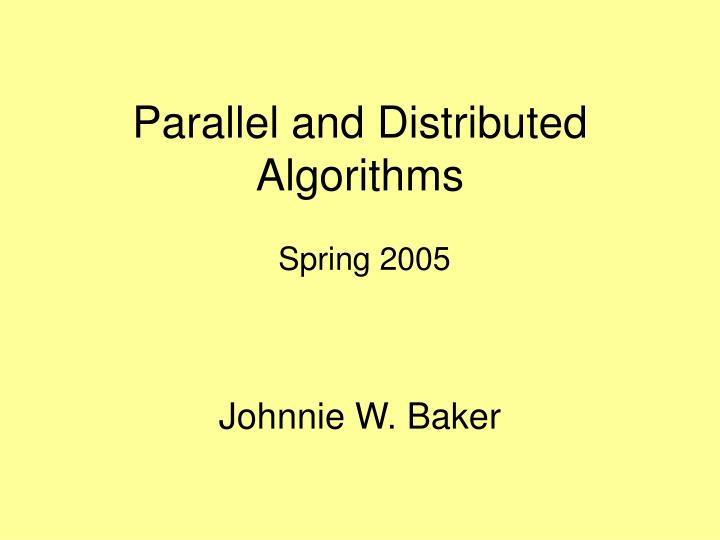 parallel and distributed algorithms spring 2005
