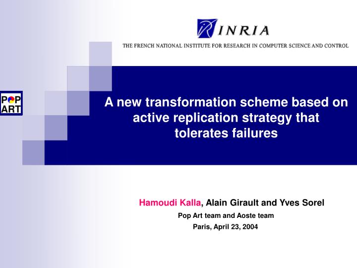 a new transformation scheme based on active replication strategy that tolerates failures