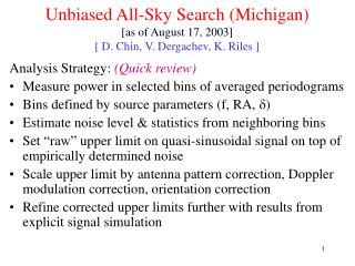 Unbiased All-Sky Search (Michigan) [as of August 17, 2003] [ D. Chin, V. Dergachev, K. Riles ]