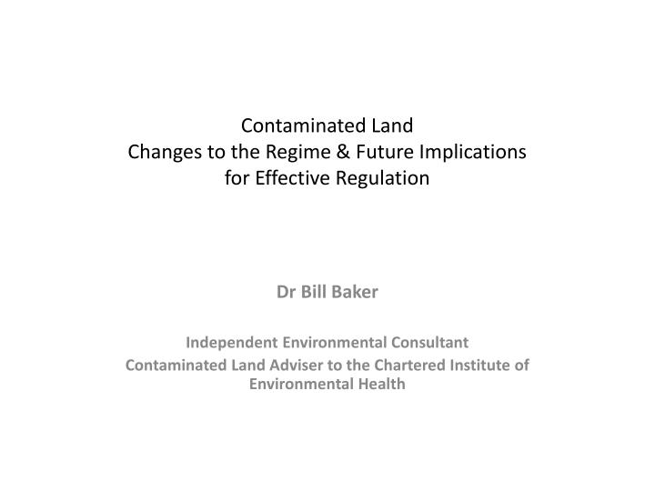 contaminated land changes to the regime future implications for effective regulation