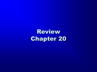 Review Chapter 20