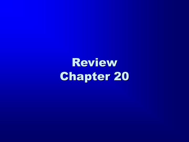 review chapter 20