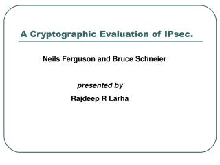 A Cryptographic Evaluation of IPsec.