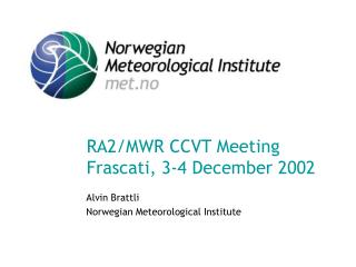 RA2/MWR CCVT Meeting Frascati, 3-4 December 2002