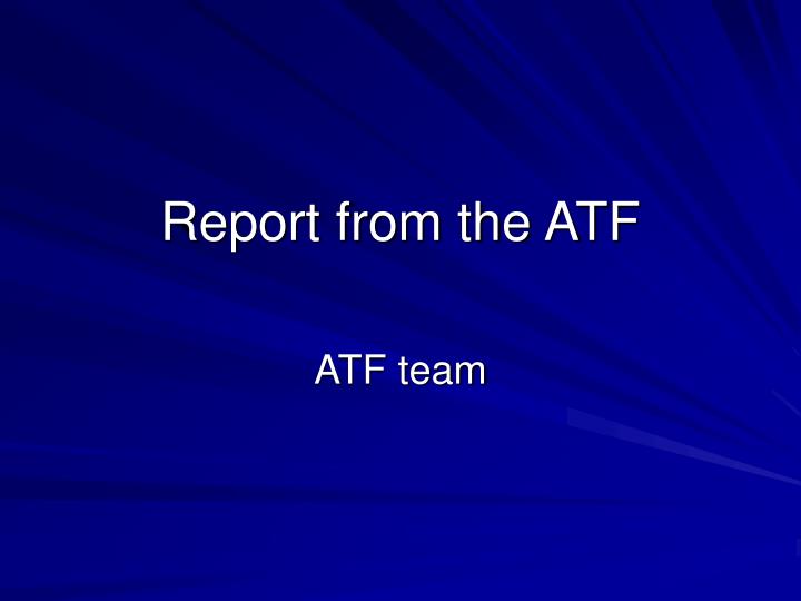 report from the atf