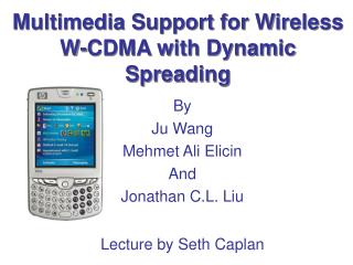 Multimedia Support for Wireless W-CDMA with Dynamic Spreading