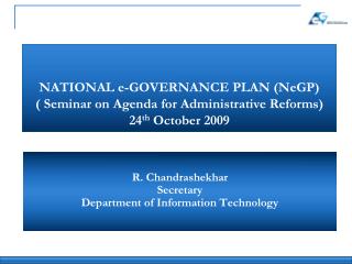R. Chandrashekhar Secretary Department of Information Technology