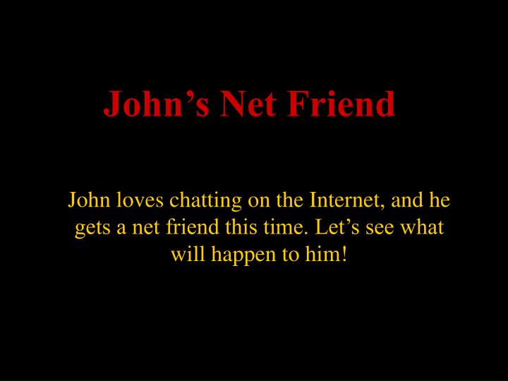 john s net friend