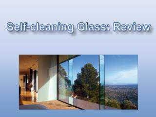 Self-cleaning Glass : Review