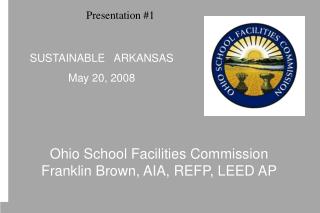 Ohio School Facilities Commission Franklin Brown, AIA, REFP, LEED AP