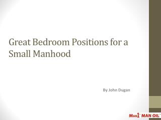 Great Bedroom Positions for a Small Manhood