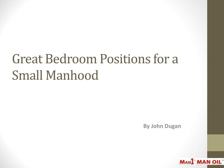 great bedroom positions for a small manhood