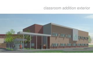 classroom addition exterior