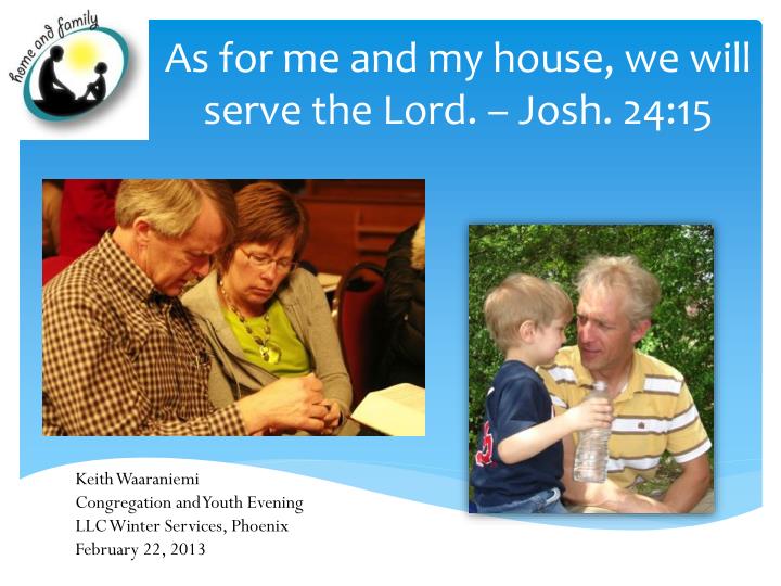 as for me and my house we will serve the lord josh 24 15