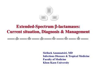 Extended-Spectrum ?-lactamases: Current situation, Diagnosis &amp; Management