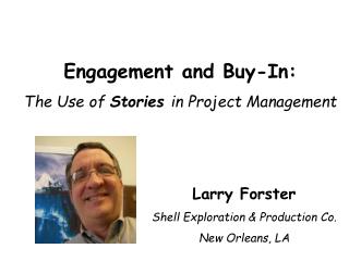 Engagement and Buy-In: The Use of Stories in Project Management