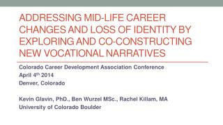 Colorado Career Development Association Conference April 4 th 2014 Denver, Colorado