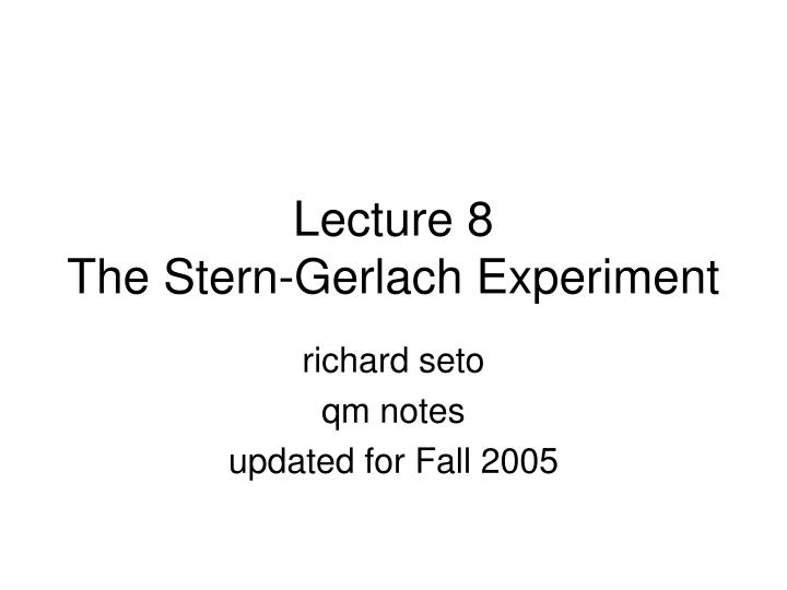 lecture 8 the stern gerlach experiment
