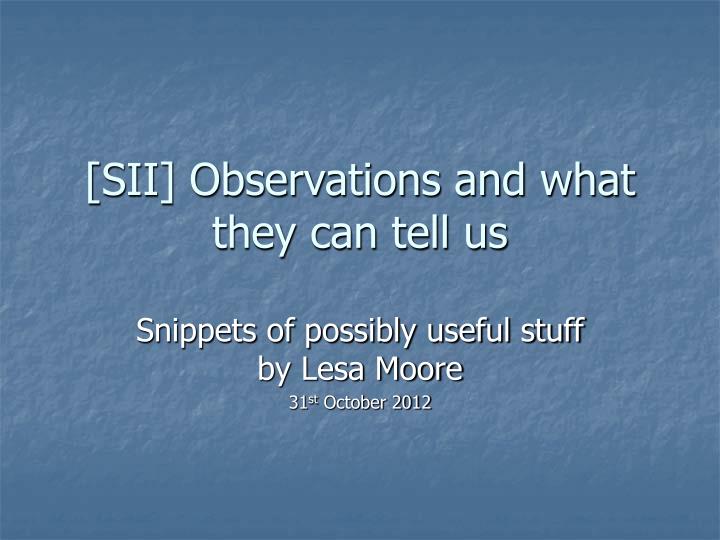 sii observations and what they can tell us