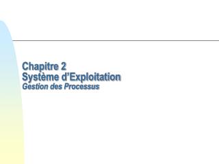 chapitre 2 syst me d exploitation gestion des processus