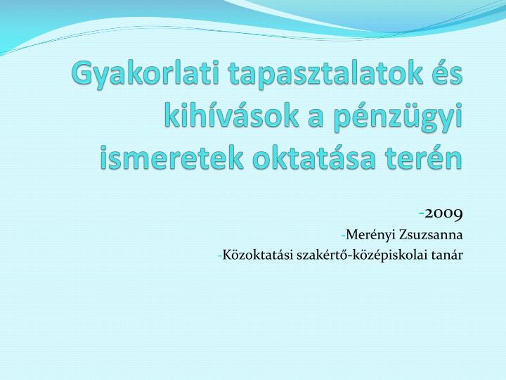 gyakorlati tapasztalatok s kih v sok a p nz gyi ismeretek oktat sa ter n