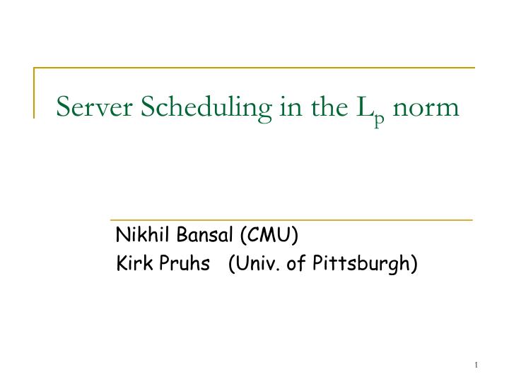 server scheduling in the l p norm