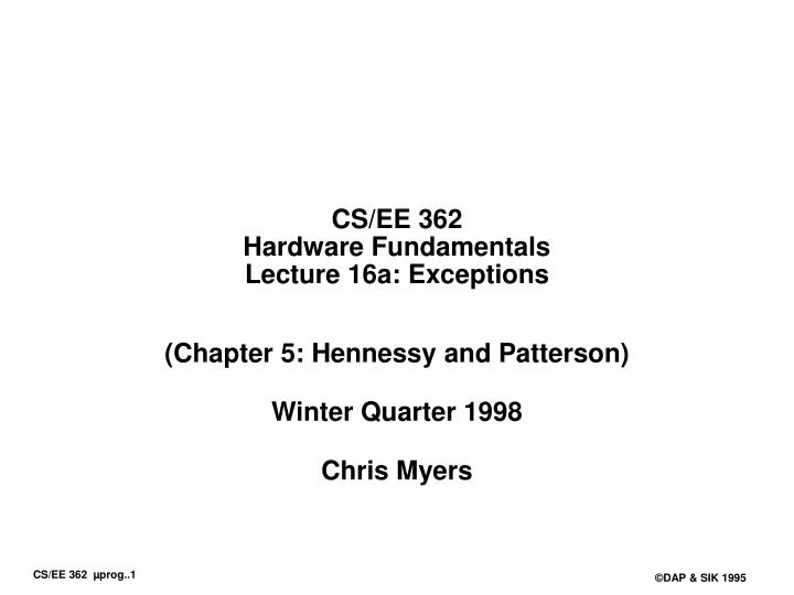 cs ee 362 hardware fundamentals lecture 16a exceptions