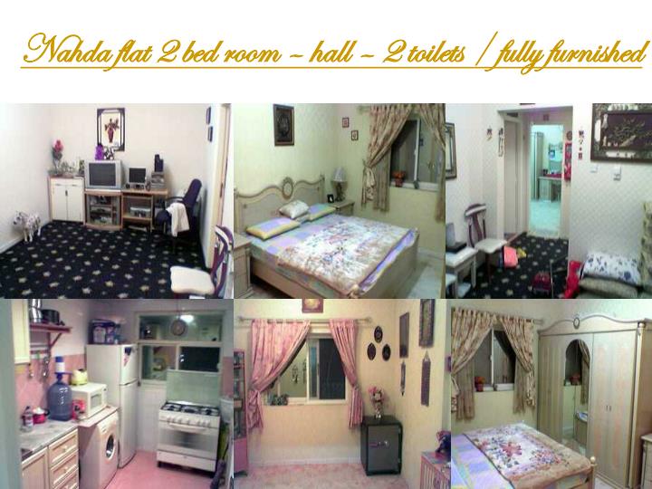 nahda flat 2 bed room hall 2 toilets fully furnished