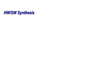 HW/SW Synthesis