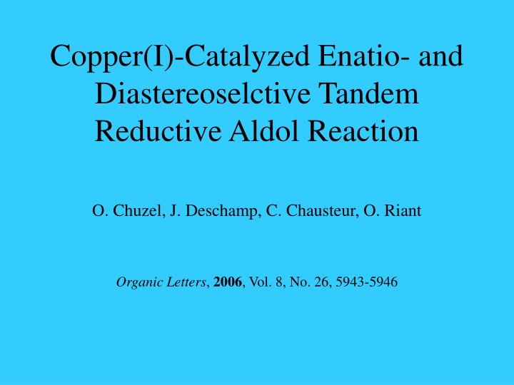 copper i catalyzed enatio and diastereoselctive tandem reductive aldol reaction