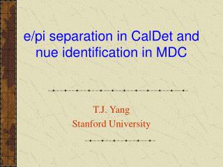 e/pi separation in CalDet and nue identification in MDC