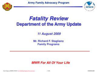 Fatality Review Department of the Army Update 11 August 2009 Mr. Richard F. Stagliano