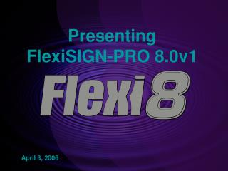 Presenting FlexiSIGN-PRO 8.0v1
