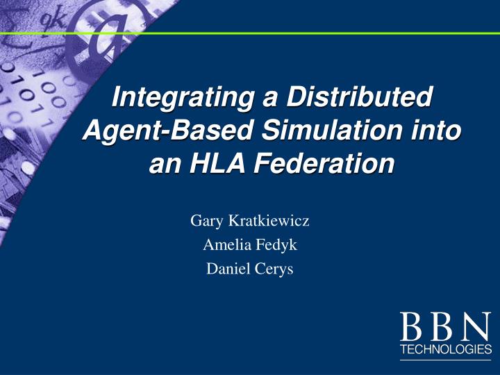integrating a distributed agent based simulation into an hla federation