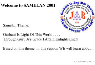 Samelan Theme: Gurbani Is Light Of This World . . . .