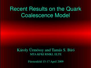 Recent Results on the Quark Coalescence Model
