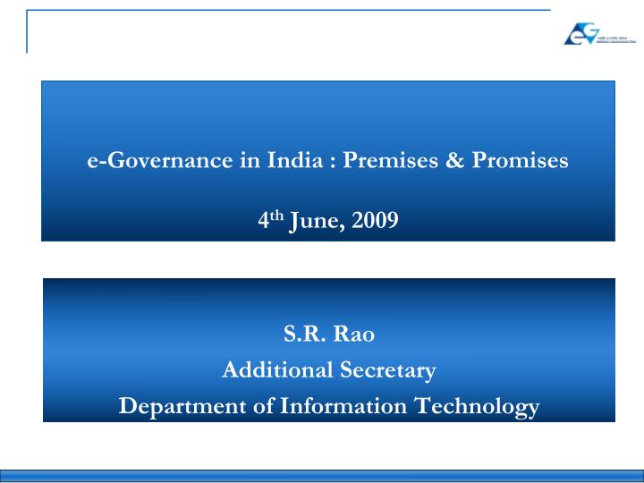 e governance in india premises promises 4 th june 2009
