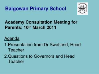 Academy Consultation Meeting for Parents: 10 th March 2011
