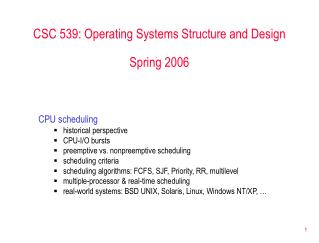 CSC 539: Operating Systems Structure and Design Spring 2006