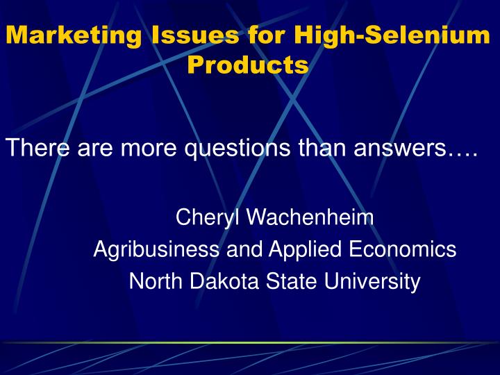 marketing issues for high selenium products
