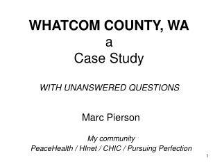 WHATCOM COUNTY, WA a Case Study WITH UNANSWERED QUESTIONS