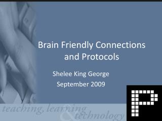 Brain Friendly Connections and Protocols