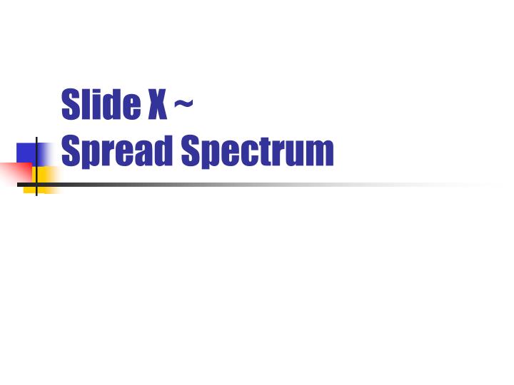 slide x spread spectrum