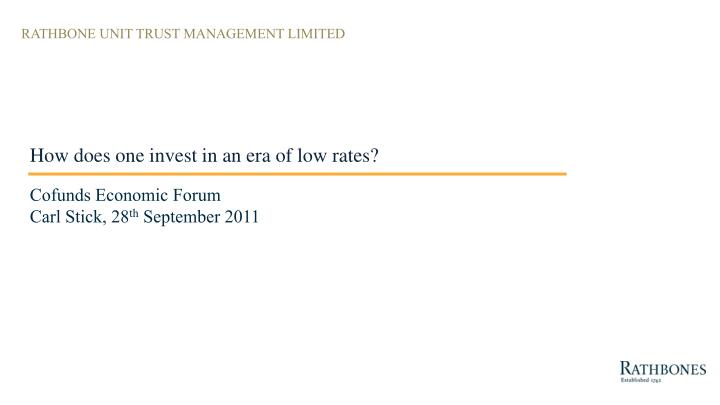 how does one invest in an era of low rates