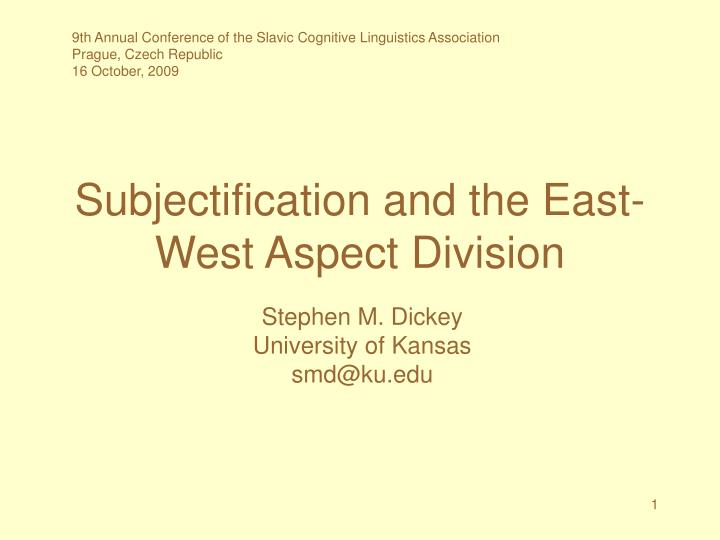 subjectification and the east west aspect division